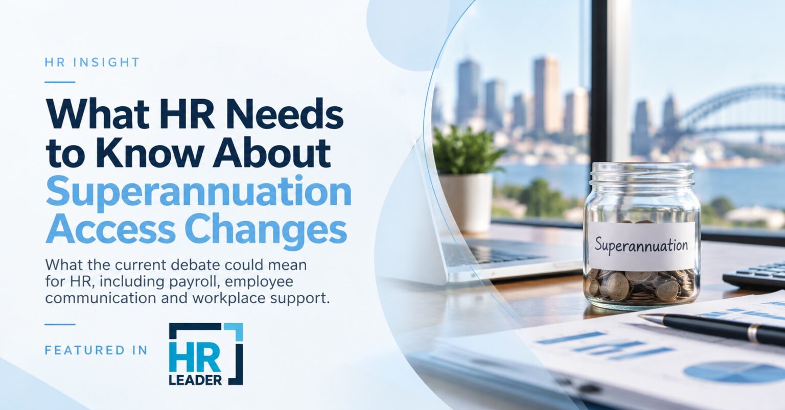 What HR Professionals Need to Know About Superannuation Access Changes